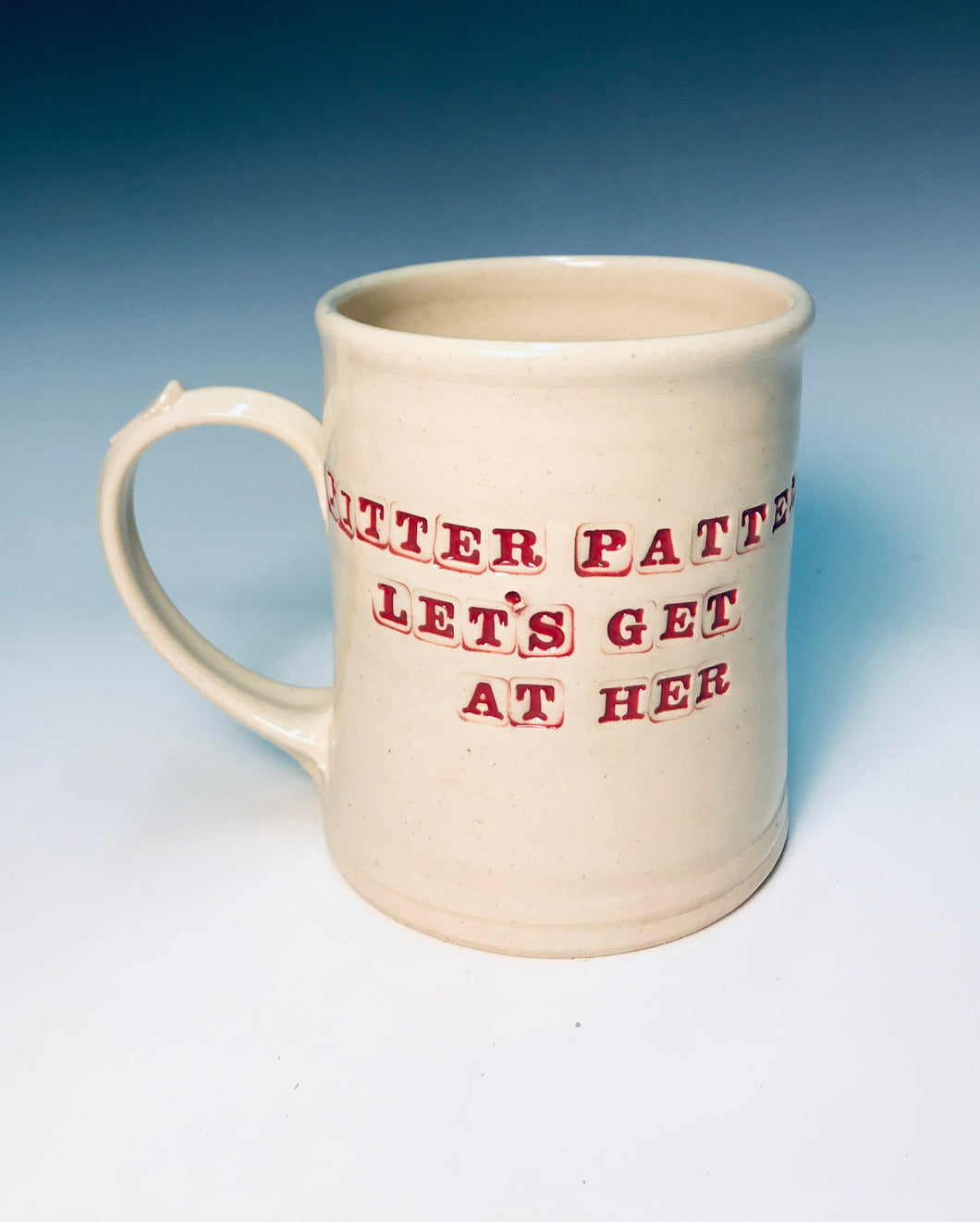 16oz Pitter patter lets get at her Mug.