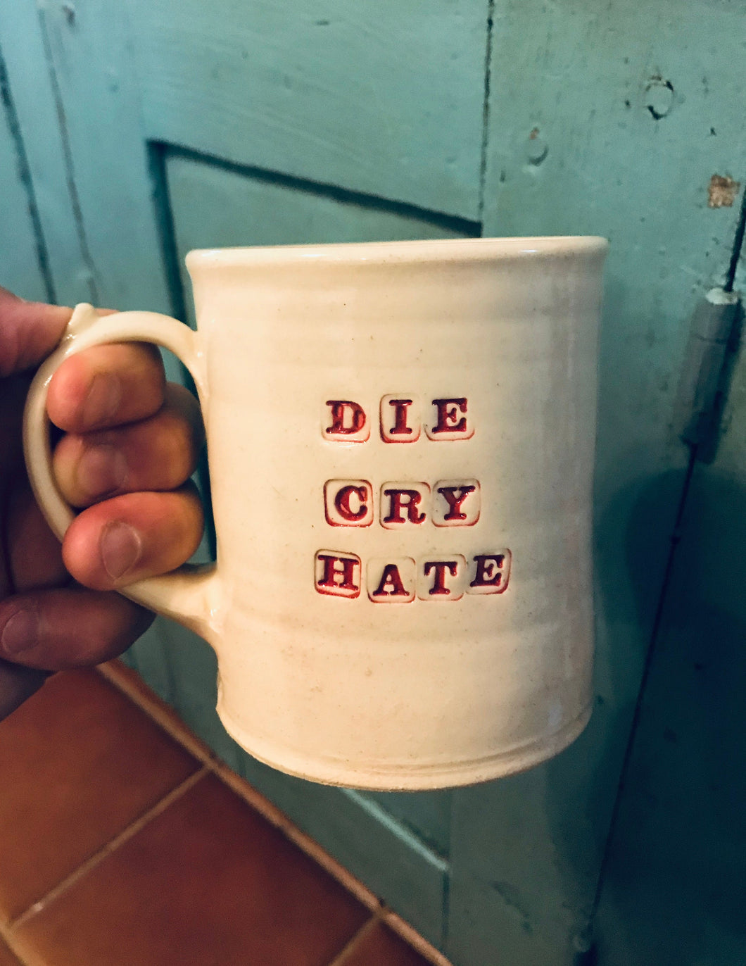 16oz Die Cry Hate Mug. Need To buy Karen a gift? she'll love this large coffee mug to go with her Live, Laugh, Love decals.